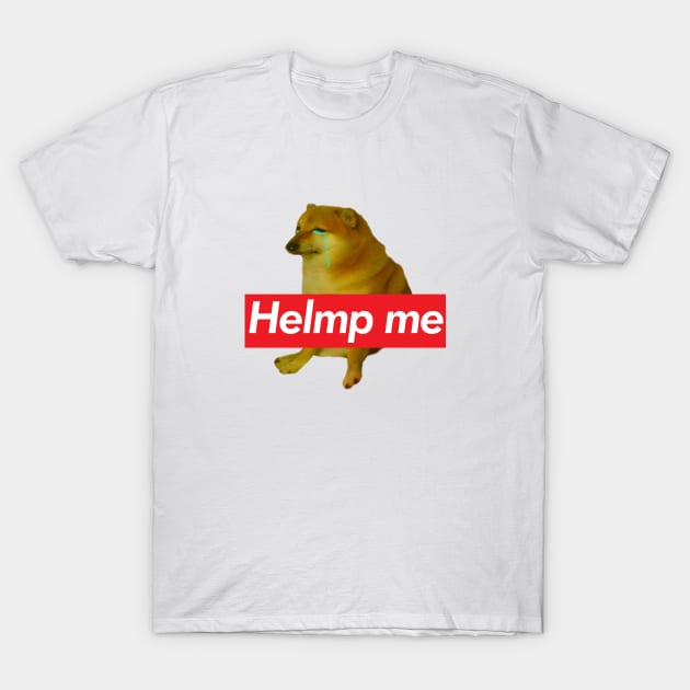 Help Cheems T-Shirt by tdedace